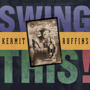 Kermit Ruffins - Swing This!