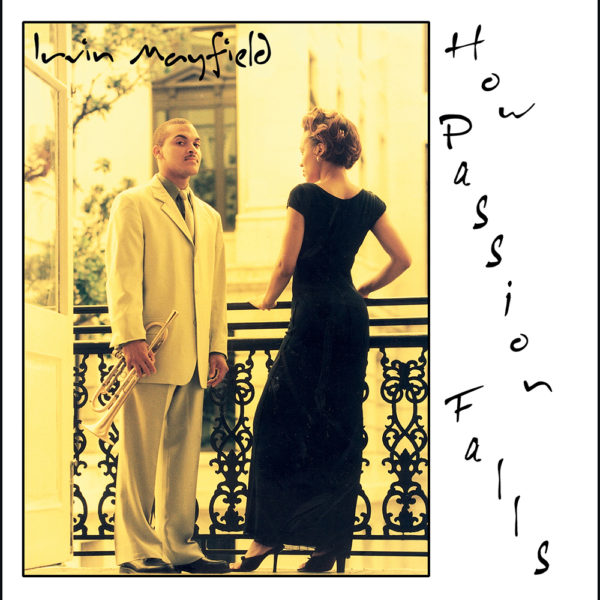 Irvin Mayfield - How Passion Falls