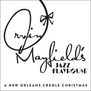 Irvin Mayfield - A New Orleans Creole Christmas