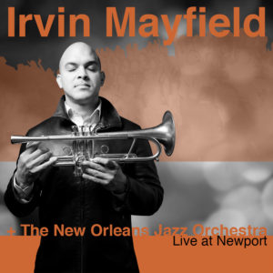 Irvin Mayfield & NOJO - Live at Newport