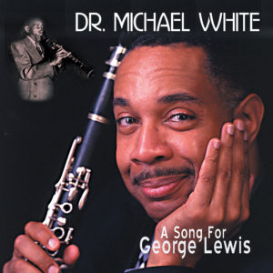 Dr. Michael White - A Song for George Lewis