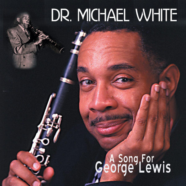 Dr. Michael White - A Song for George Lewis