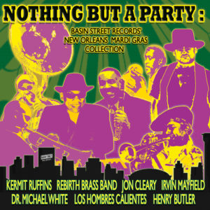 Nothing But a Party: Basin Street Records' New Orleans Mardi Gras Collection