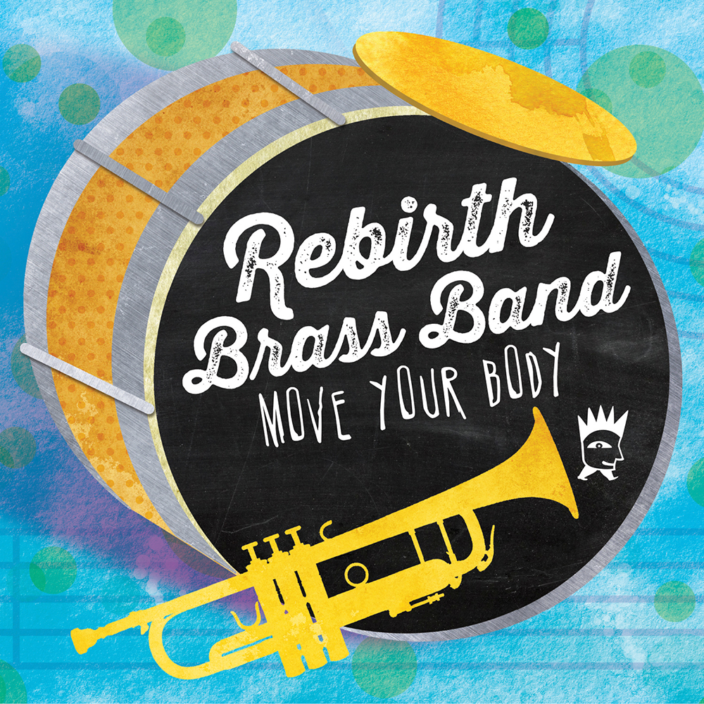 Rebirth Brass Band - Move Your Body Cover Art