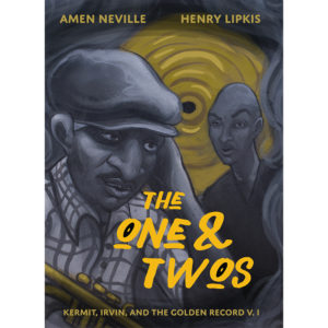 The One and Twos: Kermit, Irvin, and the Golden Record V.1