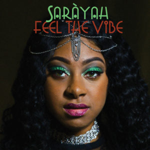 Saràyah - Feel The Vibe