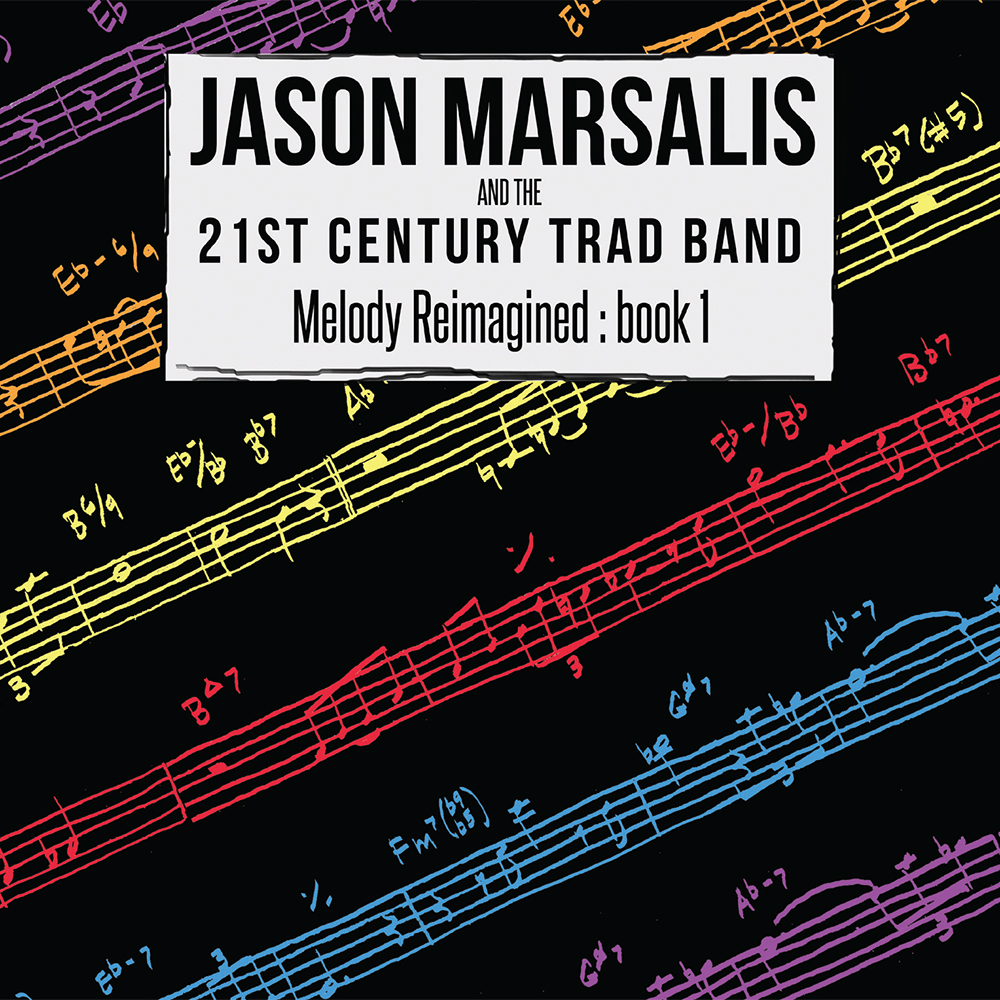 Jason Marsalis & The 21st Century Trad Band - Melody Reimagined: book 1 cover art