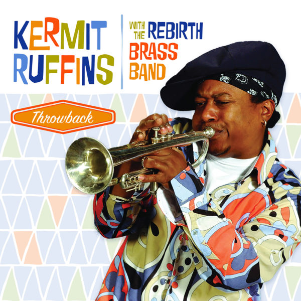 Kermit Ruffins with the Rebirth Brass Band - Throwback - Image 2