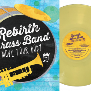 Rebirth Brass Band - Move Your Body Translucent Yellow Vinyl with Cover